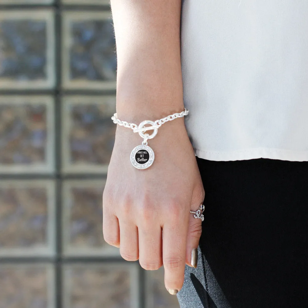 Silver Things Will Get Better Circle Charm Toggle Bracelet